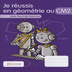 JE REUSSIS EN GEOMETRIE AU CM2 AVEC BOUT DE GOMME, Lefèvre Laurence