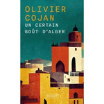 UN CERTAIN GOUT D'ALGER, Cojan Olivier