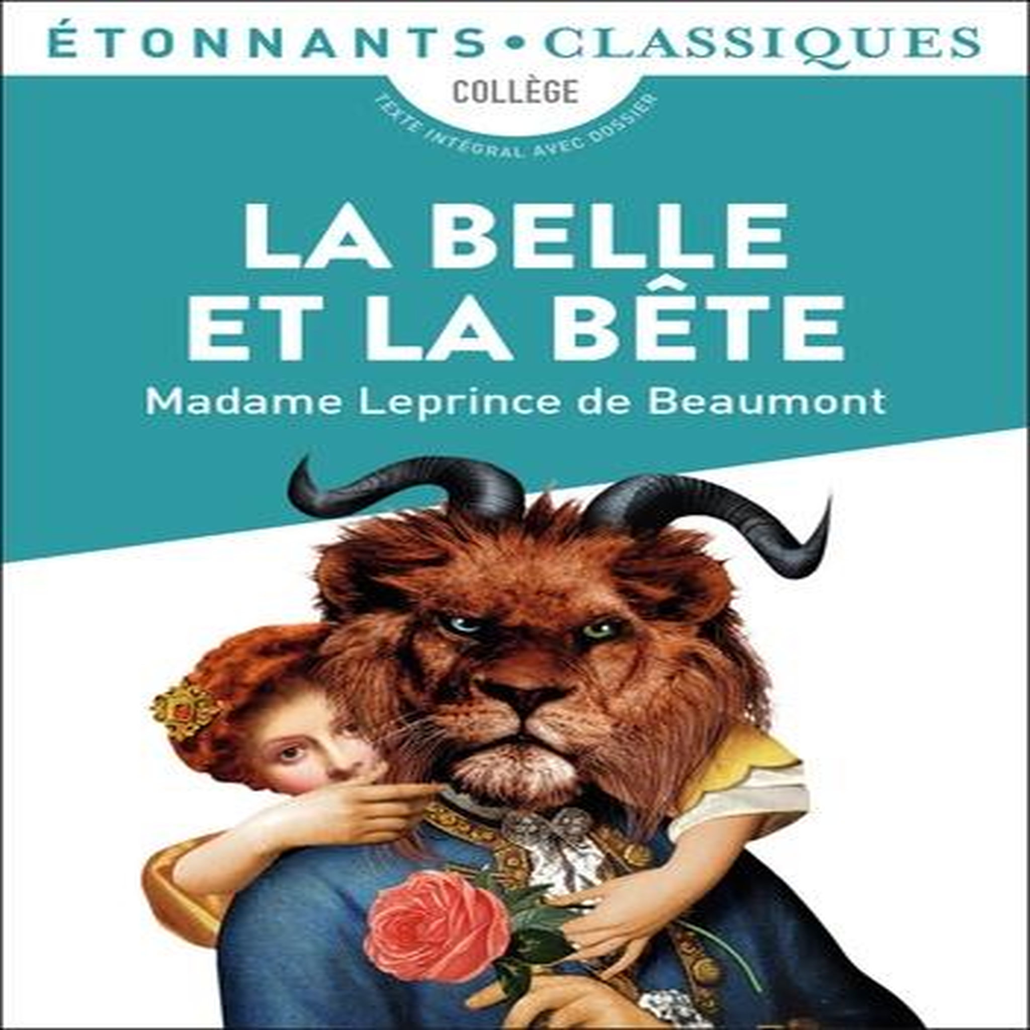 LA BELLE ET LA BETE, Beaumont Jeanne-Marie Leprince de