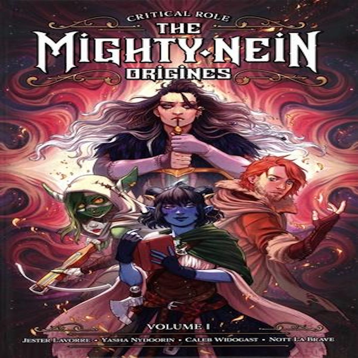 CRITICAL ROLE : THE MIGHTY NEIN ORIGINES TOME 1 : JESTER LAVORRE ; YASHA NYDOORIN ; CALEB WIDOGAST ; NOTT LA BRAVE, Mercer Matthew