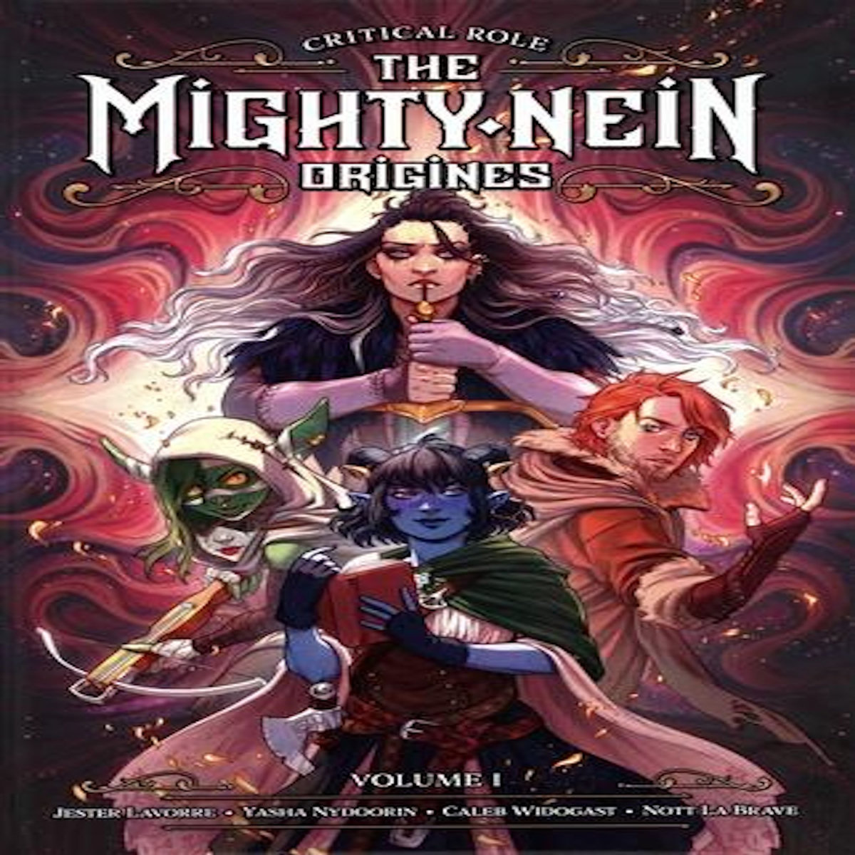 CRITICAL ROLE : THE MIGHTY NEIN ORIGINES TOME 1 : JESTER LAVORRE ; YASHA NYDOORIN ; CALEB WIDOGAST ; NOTT LA BRAVE, Mercer Matthew