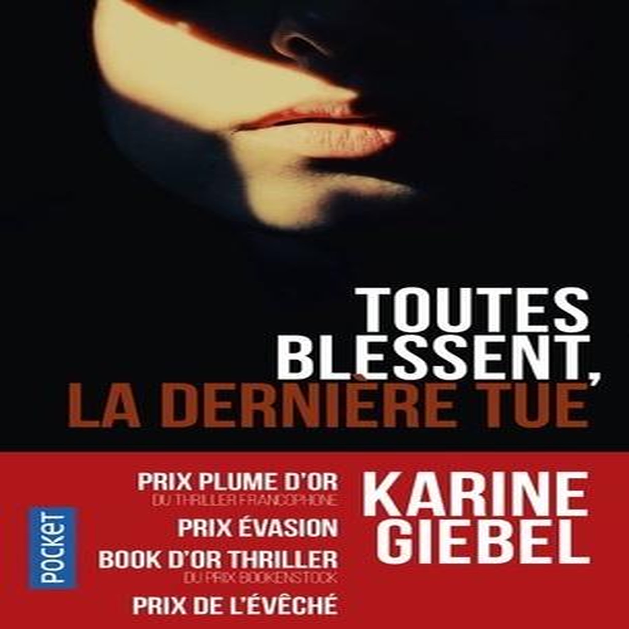TOUTES BLESSENT, LA DERNIERE TUE. VULNERANT OMNES, ULTIMA NECAT, Giebel Karine