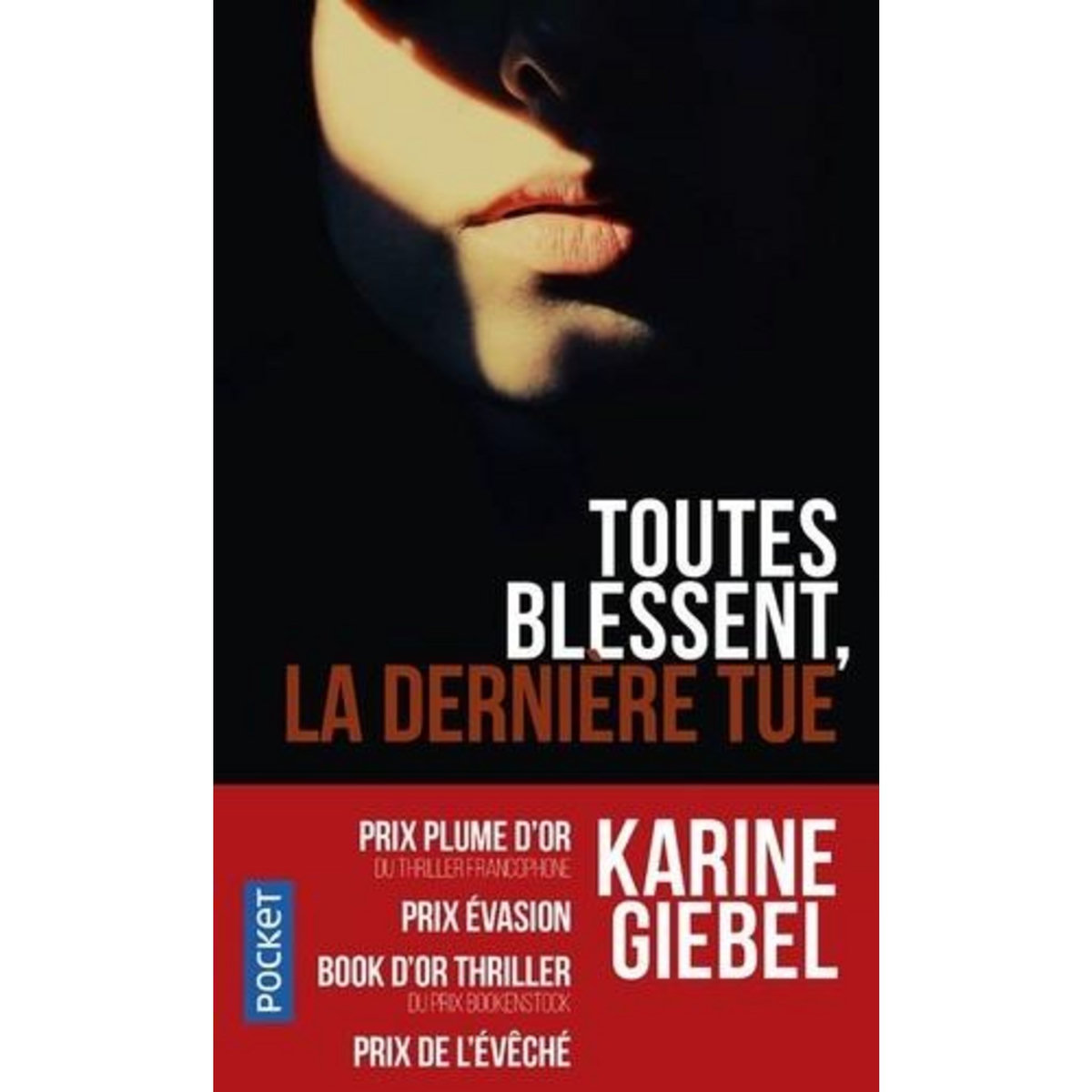 TOUTES BLESSENT, LA DERNIERE TUE. VULNERANT OMNES, ULTIMA NECAT, Giebel Karine