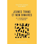 JEUNES TRANS ET NON BINAIRES. DE L'ACCOMPAGNEMENT A L'AFFIRMATION, Pullen Sansfaçon Annie