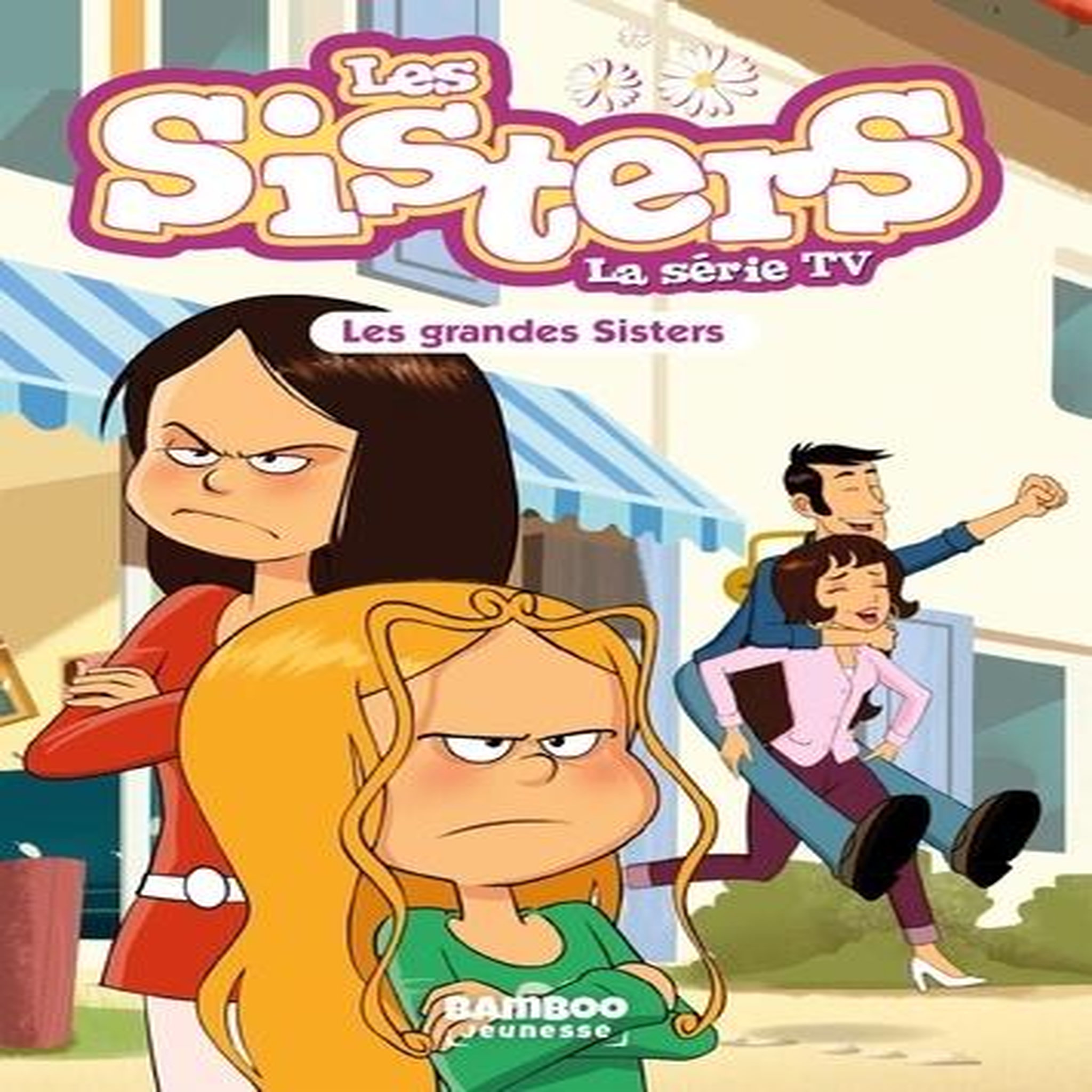 LES SISTERS - LA SERIE TV TOME 66 : LES GRANDES SISTERS, Poinot Florane