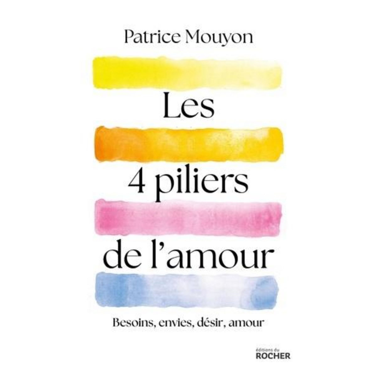LES QUATRE PILIERS DE L'AMOUR, Mouyon Patrice