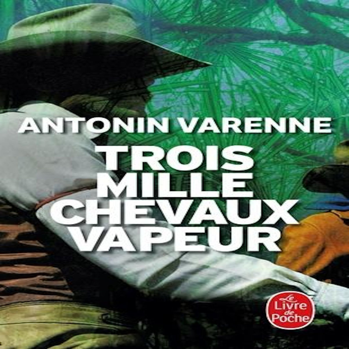 TROIS MILLE CHEVAUX-VAPEUR, Varenne Antonin