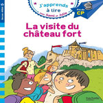J'APPRENDS A LIRE AVEC SAMI ET JULIE : LA VISITE DU CHATEAU FORT. FIN DE CP NIVEAU 3, Bonté Thérèse