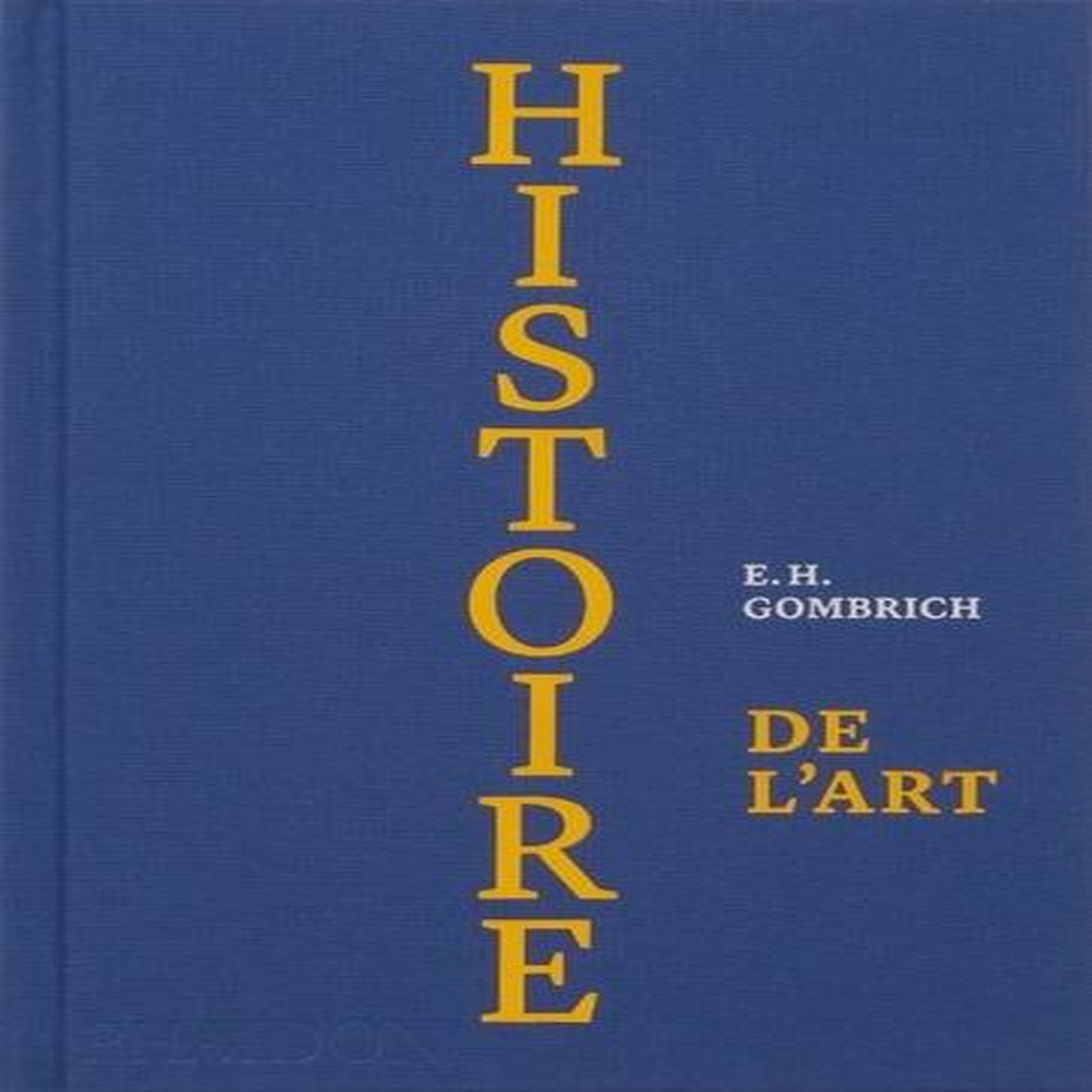 HISTOIRE DE L'ART. EDITION DE LUXE, Gombrich Ernst H.