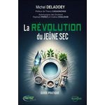 LA REVOLUTION DU JEUNE SEC. LE GUIDE PRATIQUE, Deladoey Michel