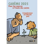 CAREME POUR LES CANCRES A L'ECOLE DES SAINTS. L'ESPERANCE NE DECOIT PAS, EDITION 2025, Huot de Longchamp Max