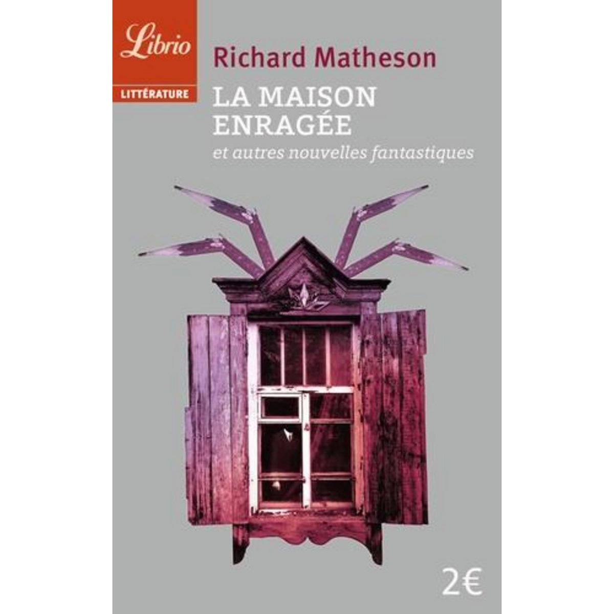 LA MAISON ENRAGEE. ET AUTRES NOUVELLES FANTASTIQUES, Matheson Richard