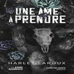 UNE AME A PRENDRE, Laroux Harley