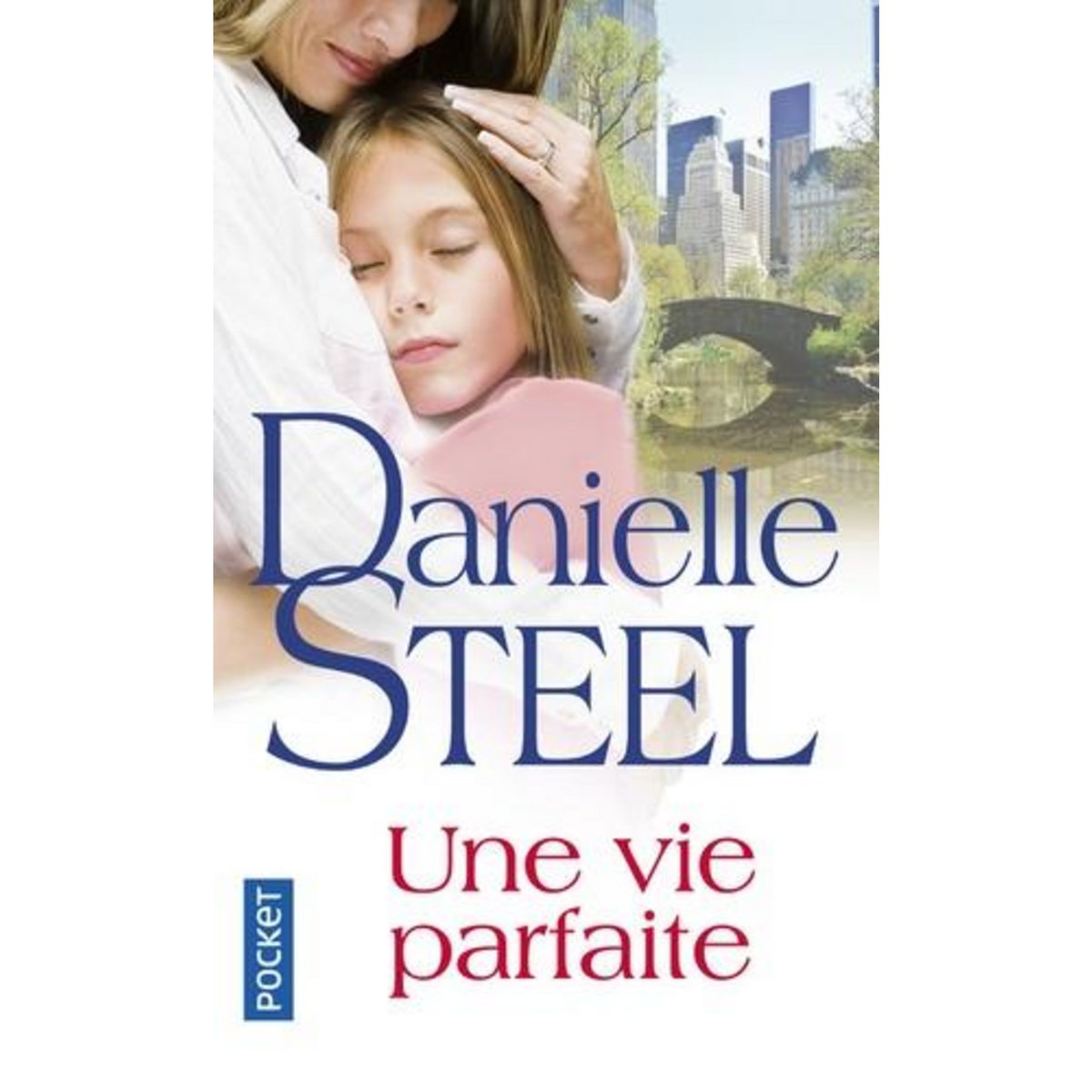 UNE VIE PARFAITE, Steel Danielle