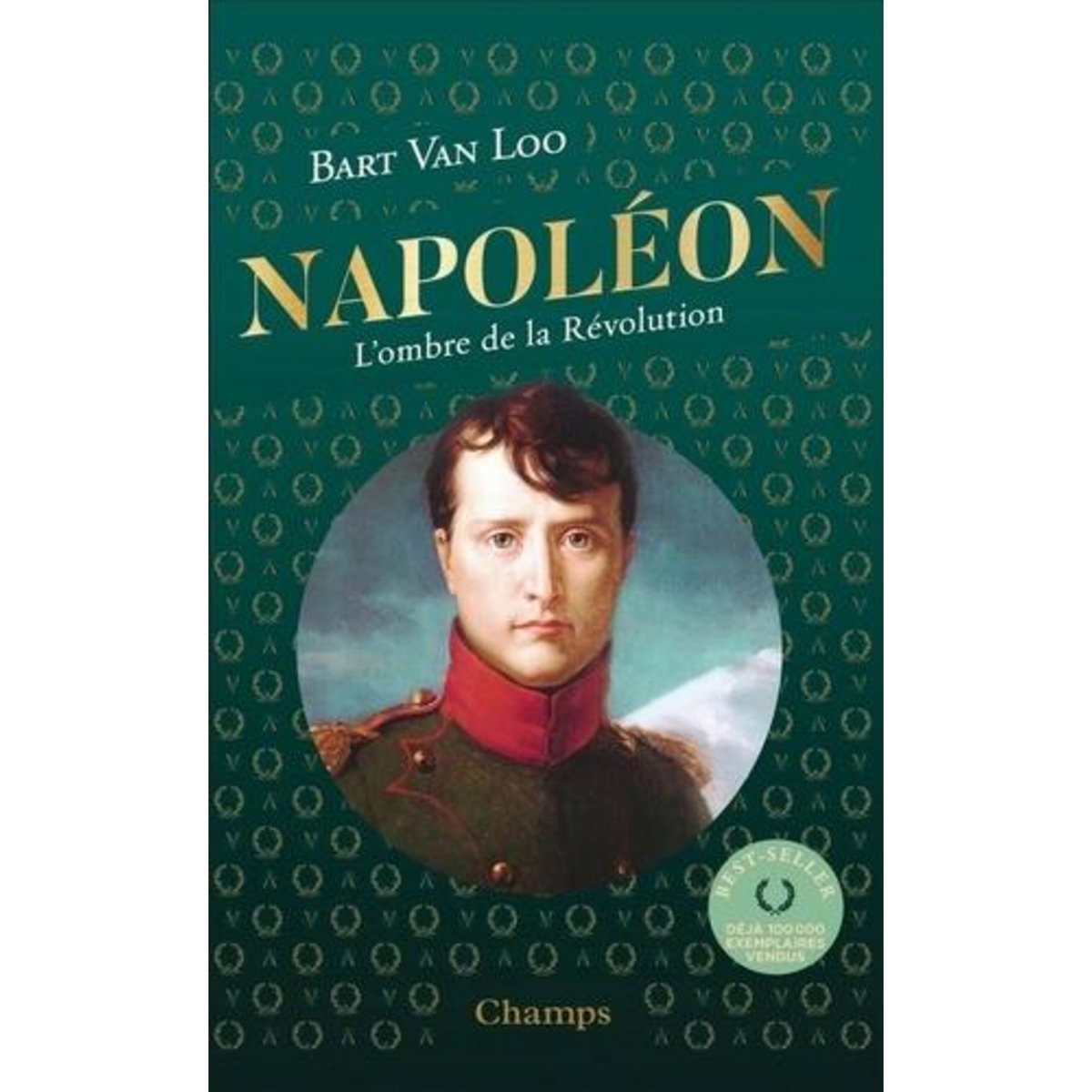 NAPOLEON. L'OMBRE DE LA REVOLUTION, EDITION COLLECTOR, Van Loo Bart