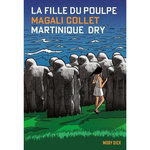 LA FILLE DU POULPE TOME 10 : MARTINIQUE DRY, Collet Magali