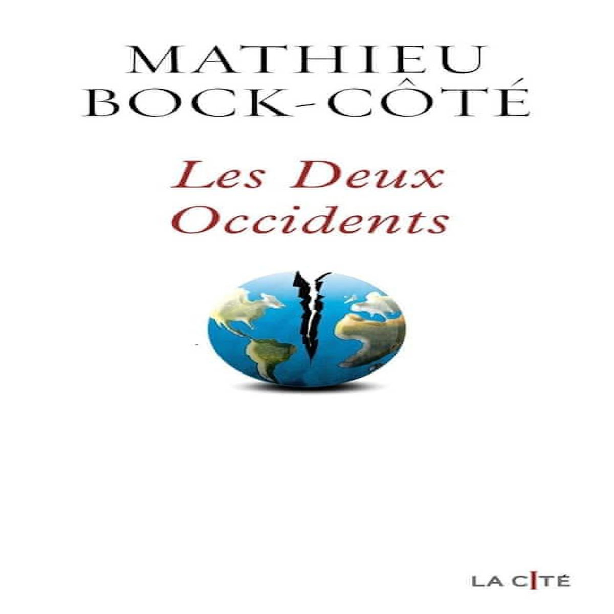 LES DEUX OCCIDENTS, Bock-Côté Mathieu