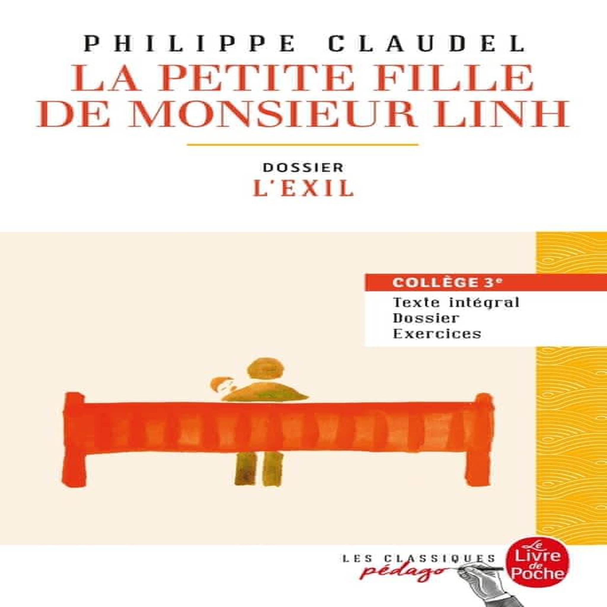 LA PETITE FILLE DE MONSIEUR LINH. DOSSIER THEMATIQUE : L'EXIL, Claudel Philippe