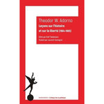 LECONS SUR L'HISTOIRE ET SUR LA LIBERTE. (1964-1965), Adorno Theodor W.