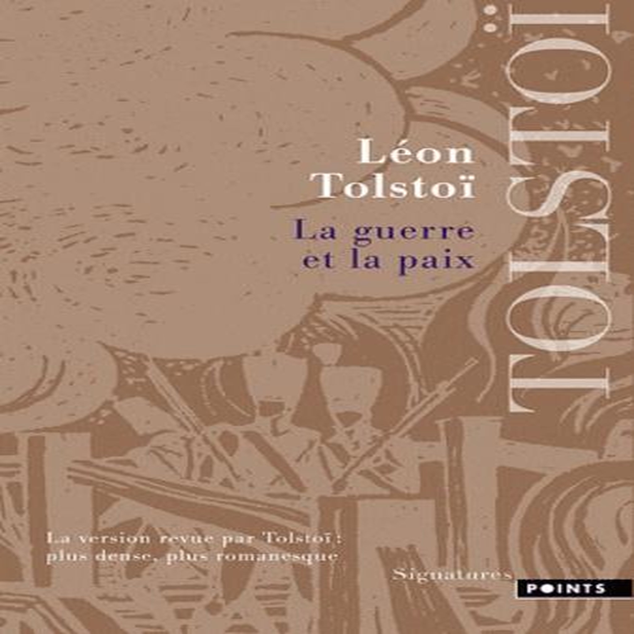 LA GUERRE ET LA PAIX, Tolstoï Léon