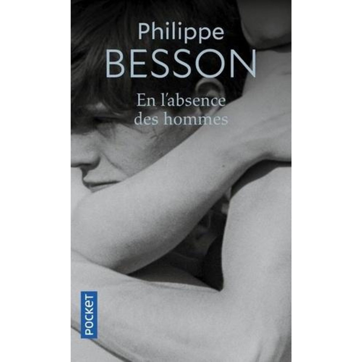 EN L'ABSENCE DES HOMMES, Besson Philippe