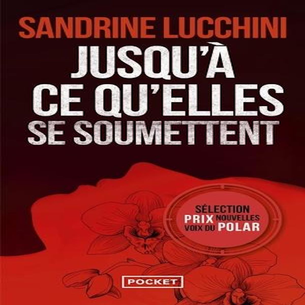 JUSQU'A CE QU'ELLES SE SOUMETTENT, Lucchini Sandrine