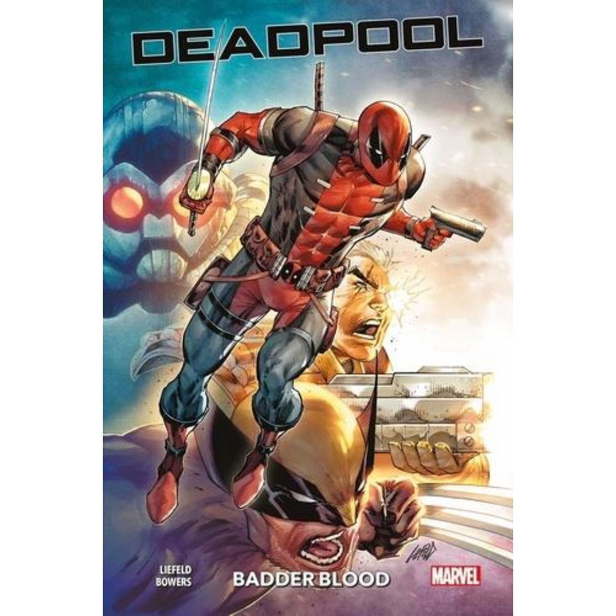 DEADPOOL : BADDER BLOOD, Liefeld Rob