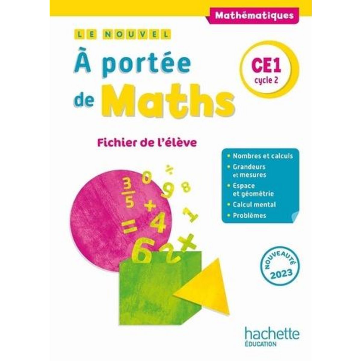 LE NOUVEL A PORTEE DE MATHS CE1. FICHIER DE L'ELEVE, EDITION 2023, Meunier Robert