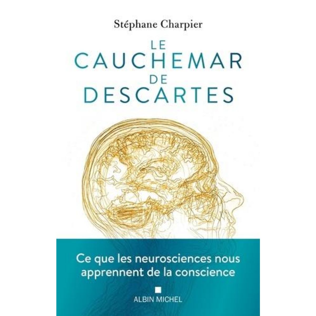 LE CAUCHEMAR DE DESCARTES, Charpier Stéphane