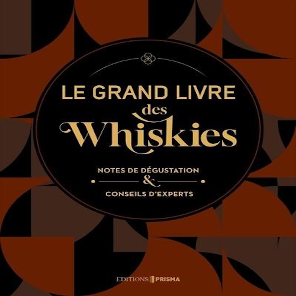 LE GRAND LIVRE DES WHISKIES. NOTES DE DEGUSTATION & CONSEILS D'EXPERTS, EDITION ACTUALISEE, Smith Gavin D.