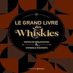 LE GRAND LIVRE DES WHISKIES. NOTES DE DEGUSTATION & CONSEILS D'EXPERTS, EDITION ACTUALISEE, Smith Gavin D.