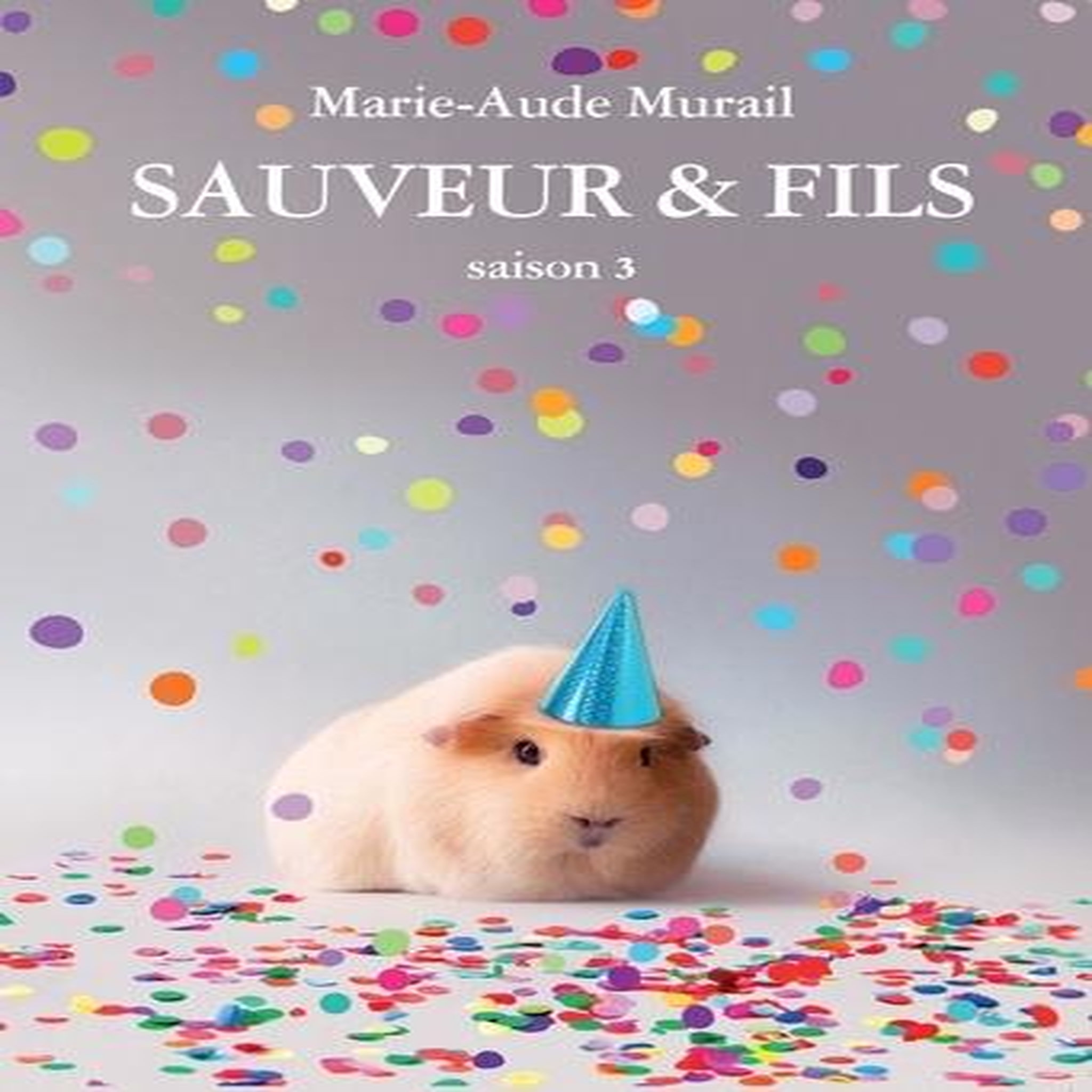 SAUVEUR & FILS SAISON 3 , Murail Marie-Aude
