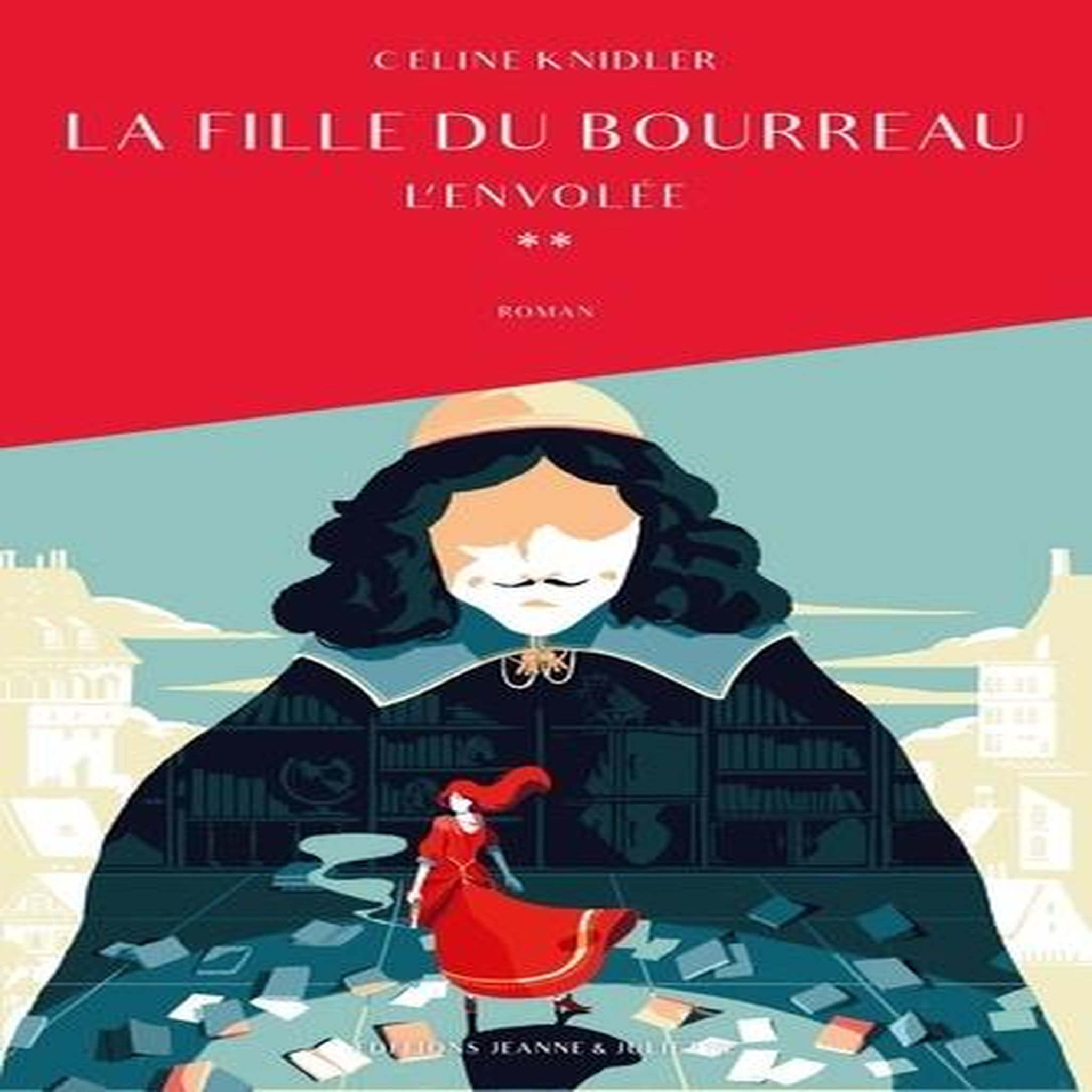LA FILLE DU BOURREAU TOME 2 : L'ENVOLEE, Knidler Céline