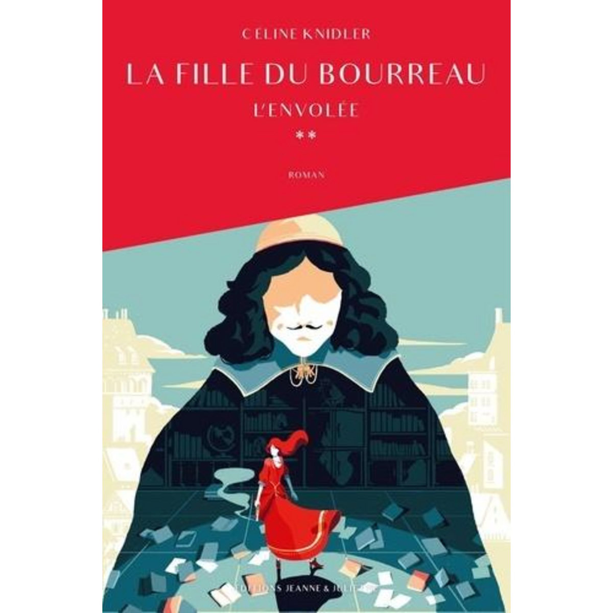 LA FILLE DU BOURREAU TOME 2 : L'ENVOLEE, Knidler Céline