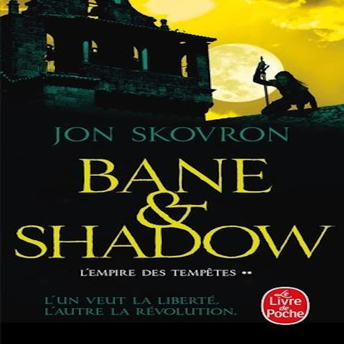 L'EMPIRE DES TEMPETES TOME 2 : BANE ET SHADOW, Skovron Jon