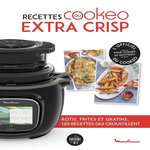 RECETTES AU COOKEO EXTRA CRISP. ROTIS, FRITES ET GRATINS, 120 RECETTES QUI CROUSTILLENT, Dubois-Platet Pauline