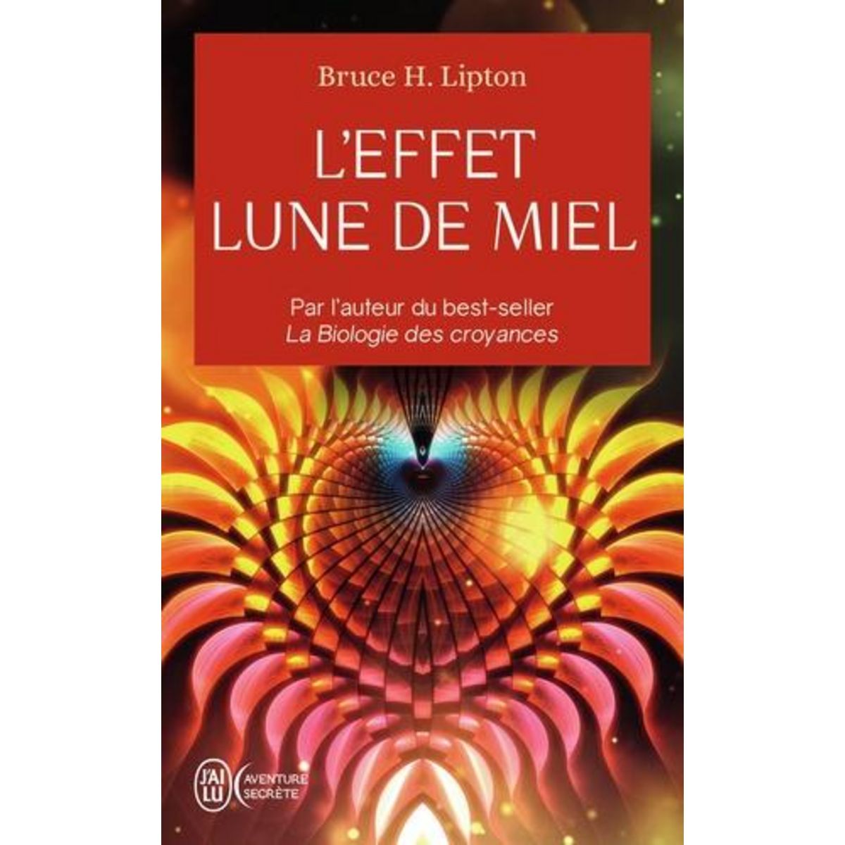 L'EFFET LUNE DE MIEL, Lipton Bruce-H