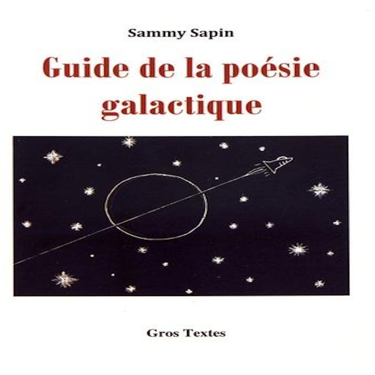 GUIDE DE LA POESIE GALACTIQUE, Sapin Sammy