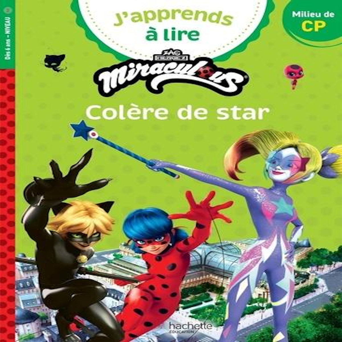 MIRACULOUS : COLERE DE STAR. MILIEU DE CP NIVEAU 2, Morena-Beuken Clara