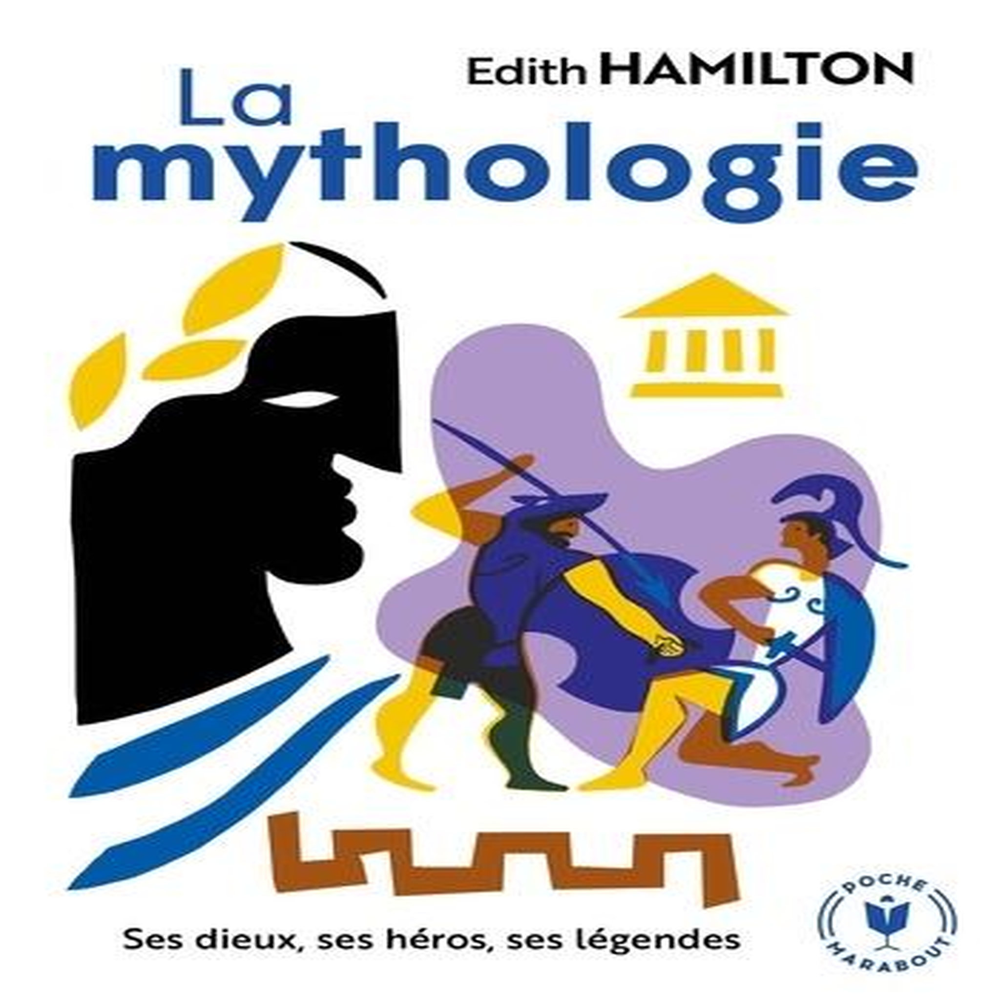 LA MYTHOLOGIE. SES DIEUX, SES HEROS, SES LEGENDES, Hamilton Edith