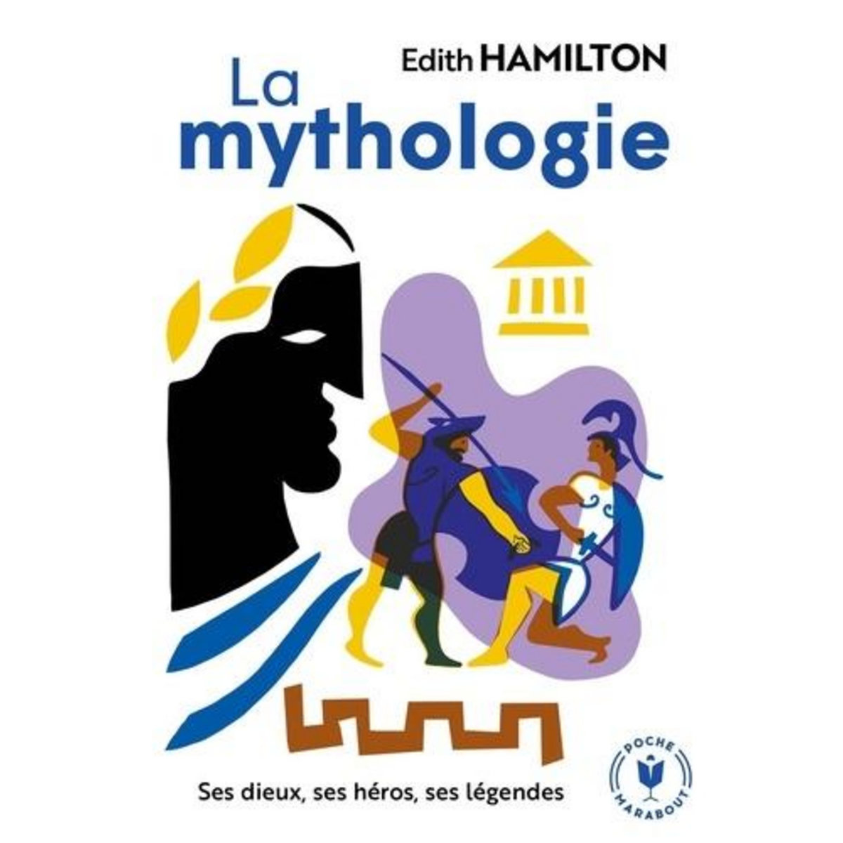 LA MYTHOLOGIE. SES DIEUX, SES HEROS, SES LEGENDES, Hamilton Edith