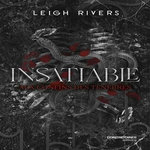 INSATIABLE TOME 1 : AUX CONFINS DES TENEBRES, Rivers Leigh