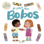 LE LIVRE DES BOBOS. AVEC 36 AUTOCOLLANTS REPOSITIONNABLES, Harkness Rose