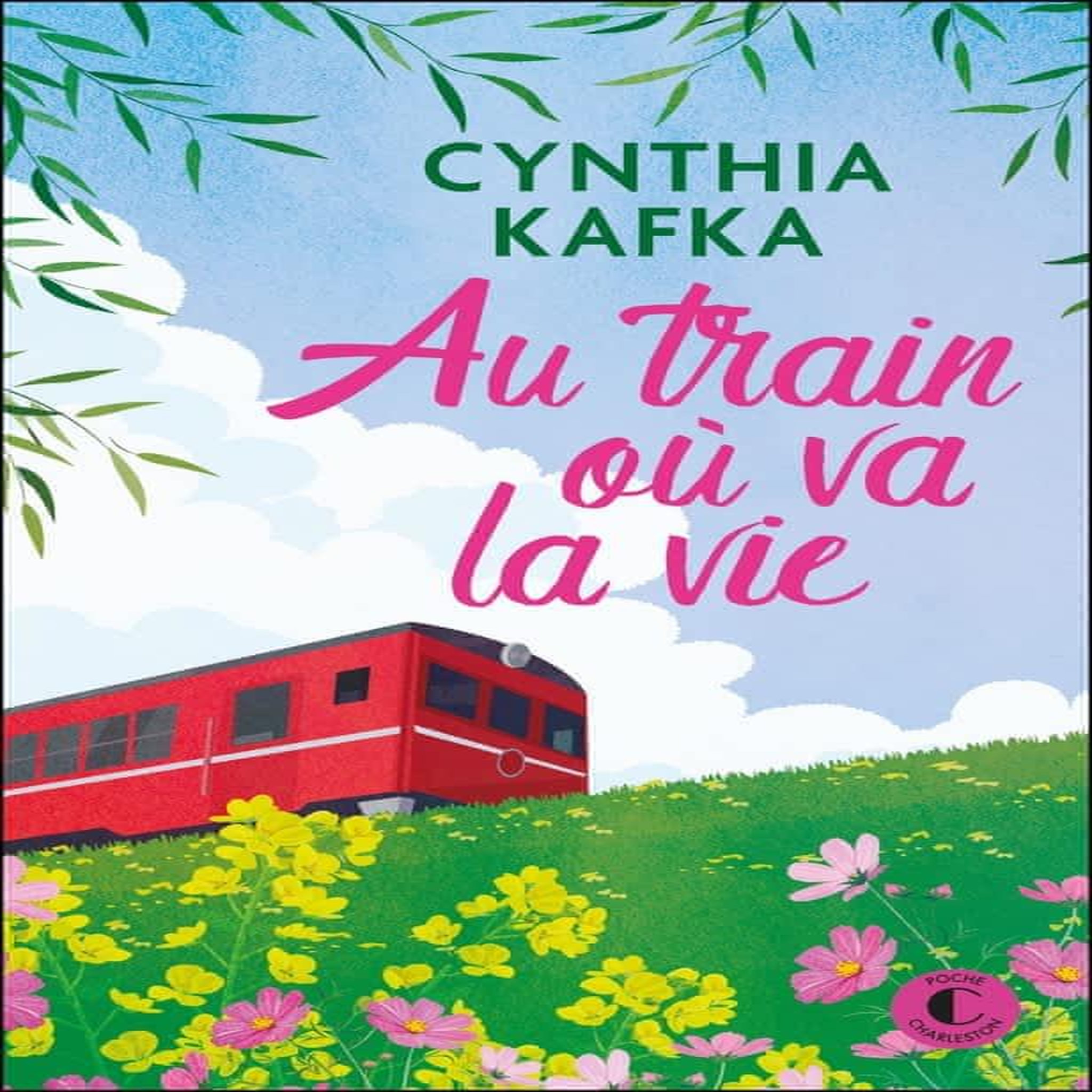 AU TRAIN OU VA LA VIE, Kafka Cynthia