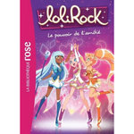 LOLIROCK TOME 1 : LE POUVOIR DE L'AMITIE, Rubio Vanessa