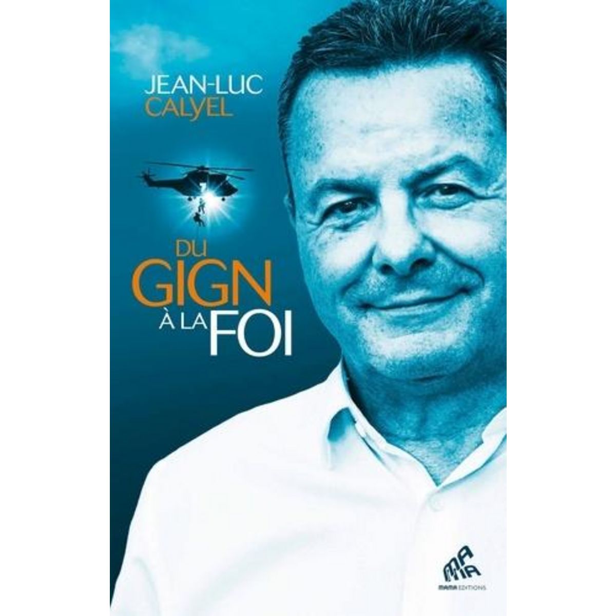 DU GIGN A LA FOI, Calyel Jean-Luc