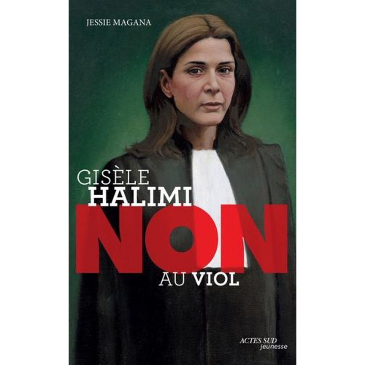 GISELE HALIMI :  NON AU VIOL , Magana Jessie