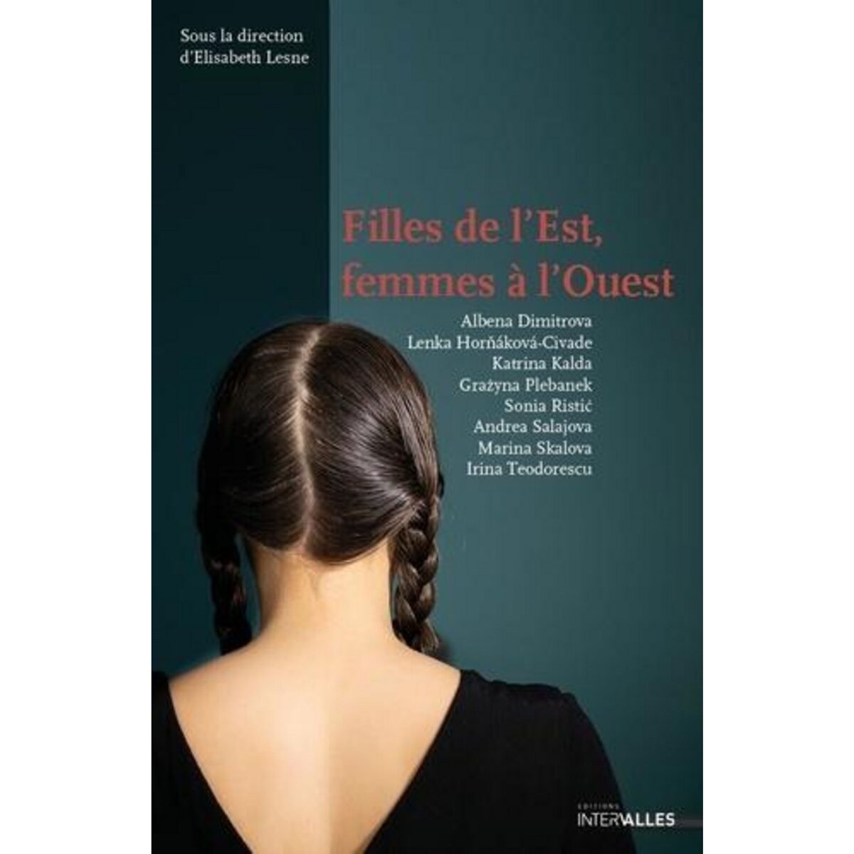 FILLES DE L'EST, FEMMES A L'OUEST, Lesne Elisabeth