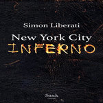 LES DEMONS TOME 3 : NEW YORK CITY INFERNO, Liberati Simon