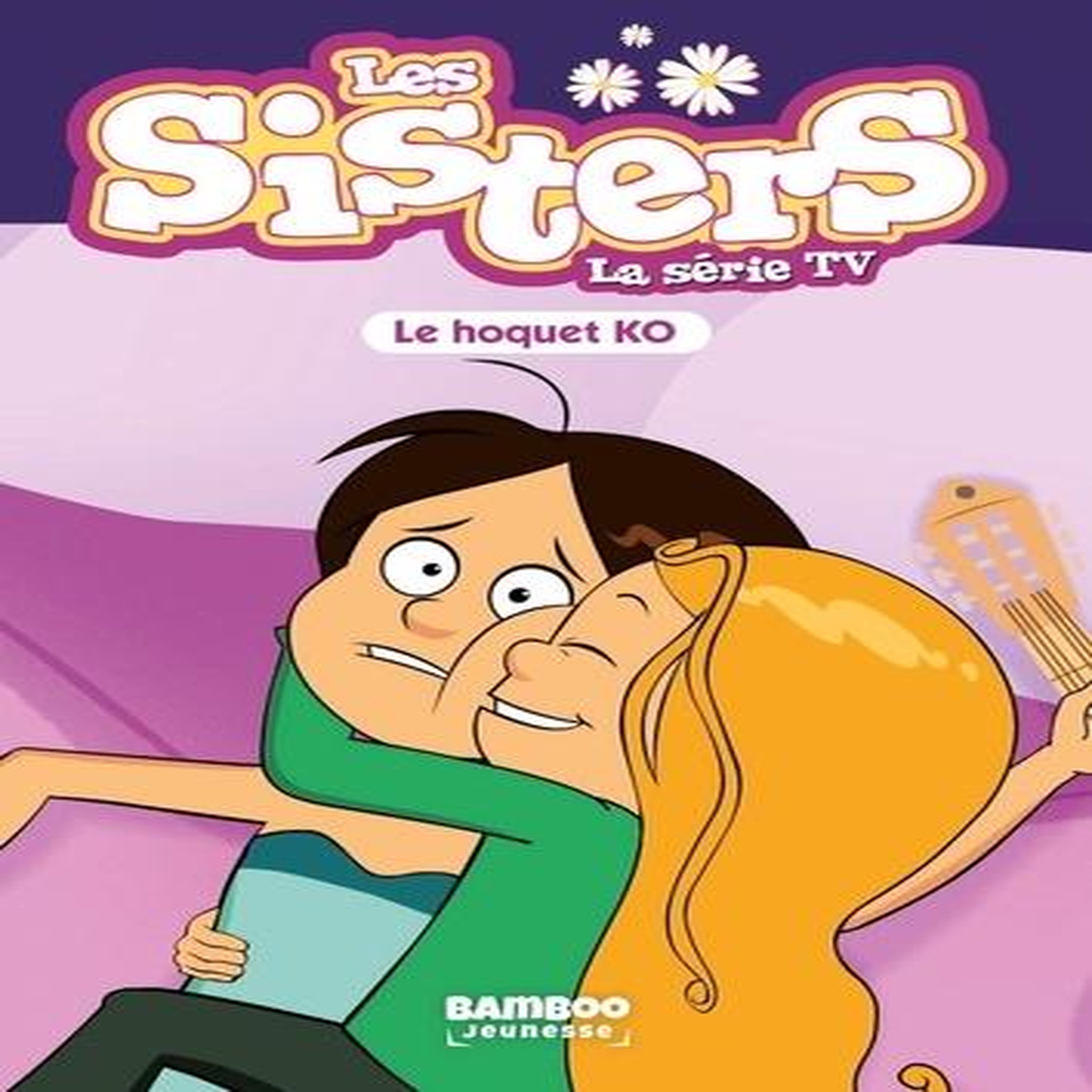 LES SISTERS - LA SERIE TV TOME 52 : LE HOQUET K.O., Poinot Florane